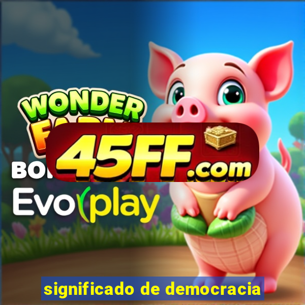 significado de democracia